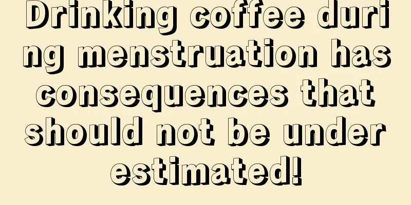 Drinking coffee during menstruation has consequences that should not be underestimated!