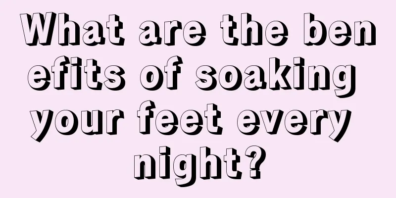 What are the benefits of soaking your feet every night?