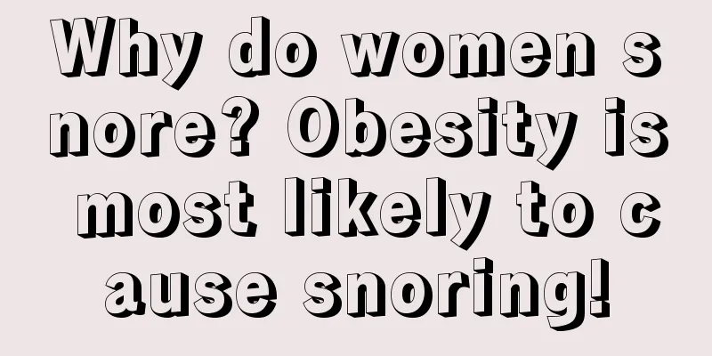 Why do women snore? Obesity is most likely to cause snoring!