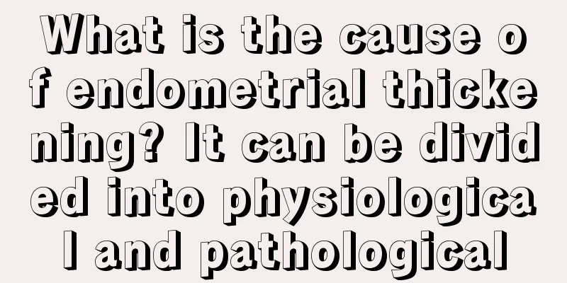 What is the cause of endometrial thickening? It can be divided into physiological and pathological