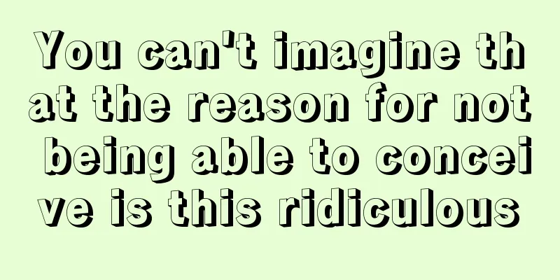 You can't imagine that the reason for not being able to conceive is this ridiculous