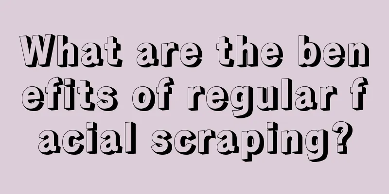 What are the benefits of regular facial scraping?