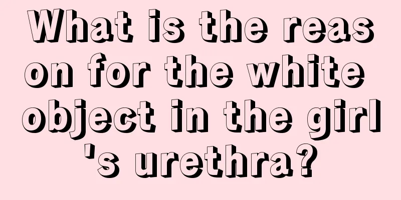 What is the reason for the white object in the girl's urethra?