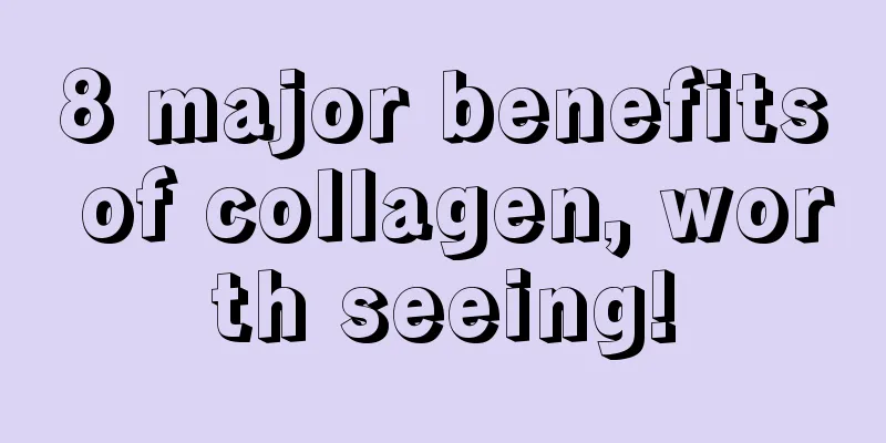 8 major benefits of collagen, worth seeing!