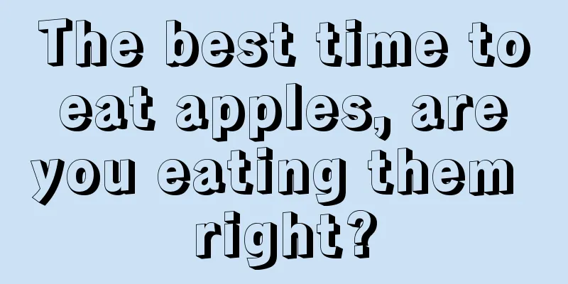 The best time to eat apples, are you eating them right?