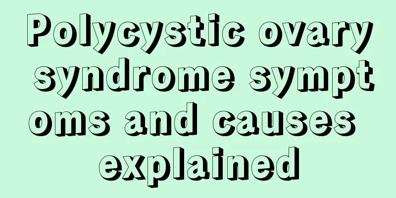 Polycystic ovary syndrome symptoms and causes explained