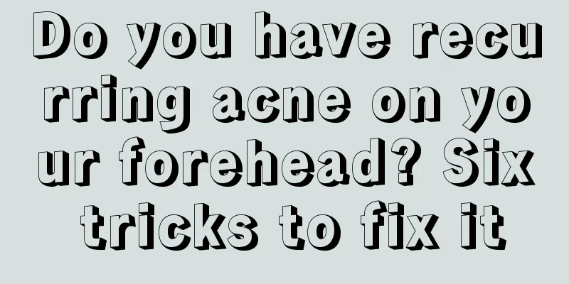 Do you have recurring acne on your forehead? Six tricks to fix it