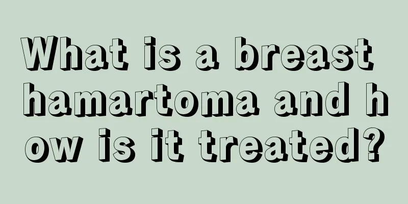 What is a breast hamartoma and how is it treated?