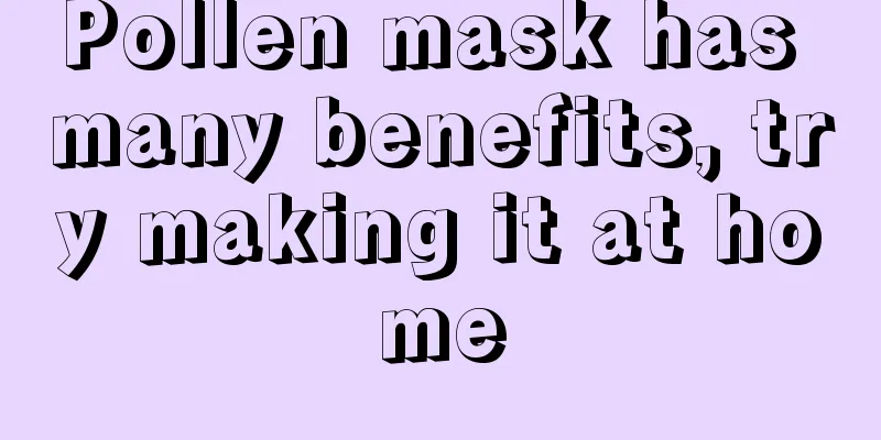 Pollen mask has many benefits, try making it at home