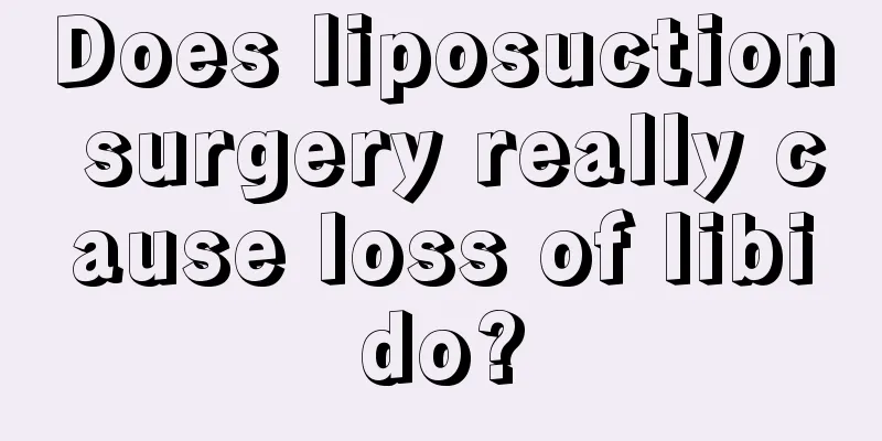 Does liposuction surgery really cause loss of libido?