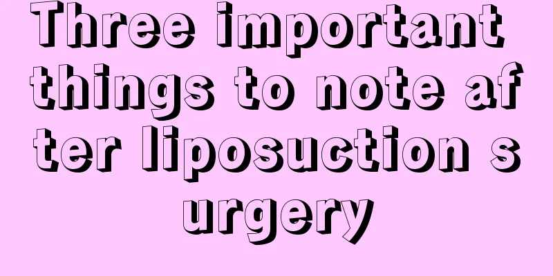 Three important things to note after liposuction surgery