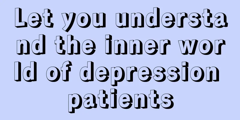 Let you understand the inner world of depression patients