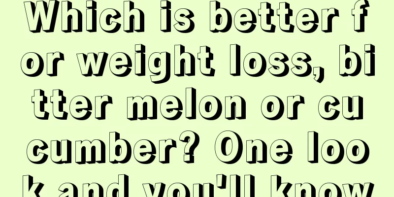 Which is better for weight loss, bitter melon or cucumber? One look and you'll know