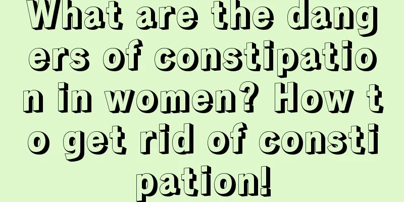 What are the dangers of constipation in women? How to get rid of constipation!