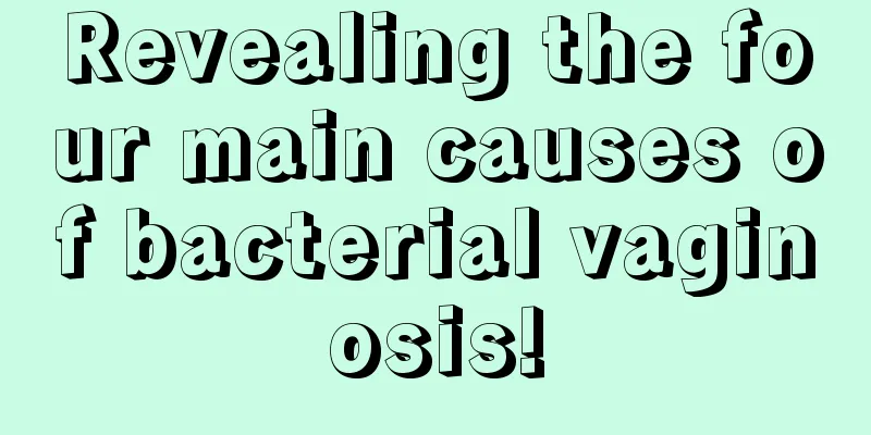 Revealing the four main causes of bacterial vaginosis!