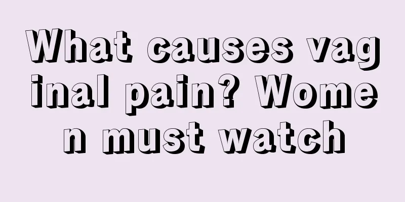 What causes vaginal pain? Women must watch