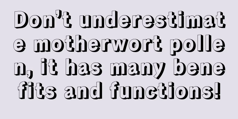 Don’t underestimate motherwort pollen, it has many benefits and functions!