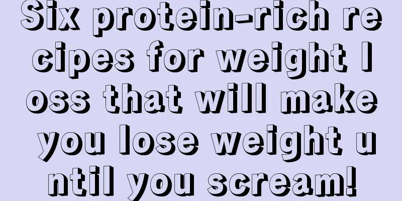 Six protein-rich recipes for weight loss that will make you lose weight until you scream!