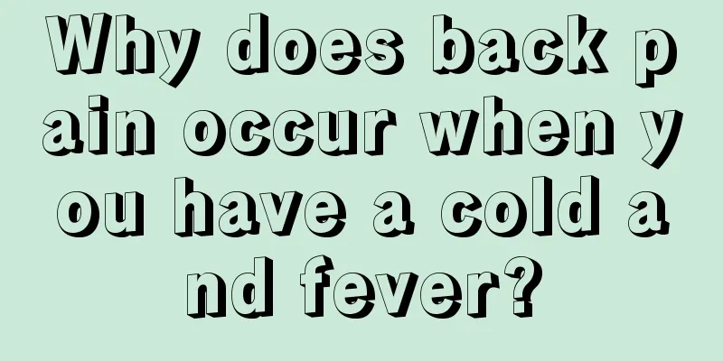 Why does back pain occur when you have a cold and fever?