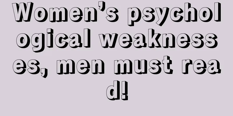 Women’s psychological weaknesses, men must read!