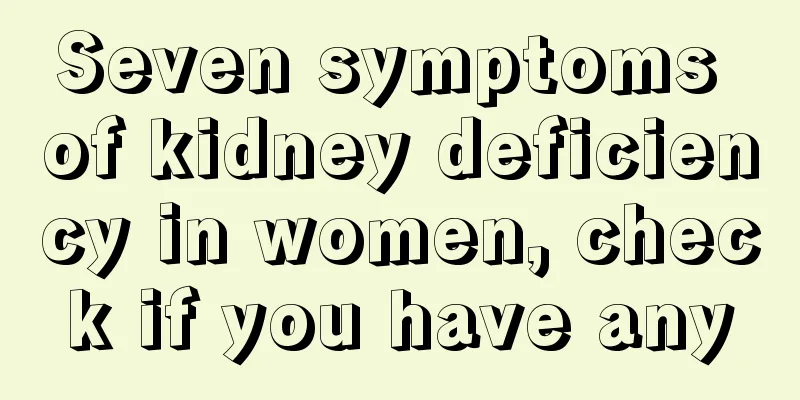 Seven symptoms of kidney deficiency in women, check if you have any