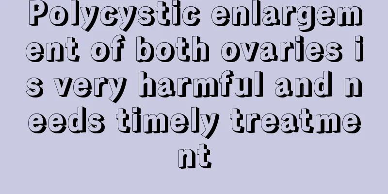 Polycystic enlargement of both ovaries is very harmful and needs timely treatment