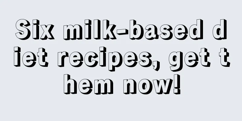 Six milk-based diet recipes, get them now!