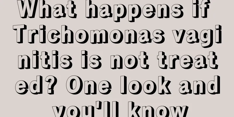 What happens if Trichomonas vaginitis is not treated? One look and you'll know