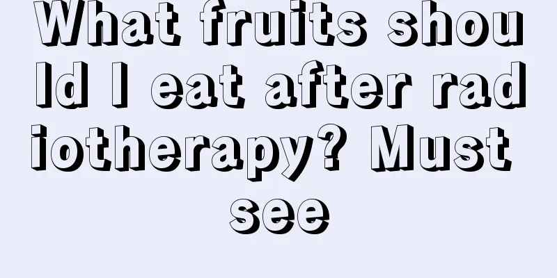 What fruits should I eat after radiotherapy? Must see