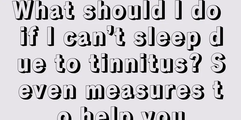 What should I do if I can’t sleep due to tinnitus? Seven measures to help you