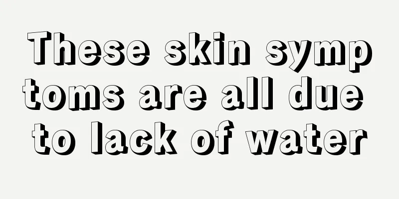 These skin symptoms are all due to lack of water