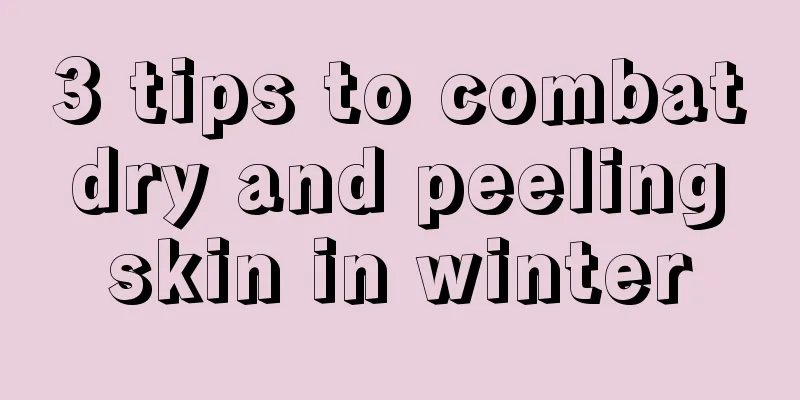 3 tips to combat dry and peeling skin in winter