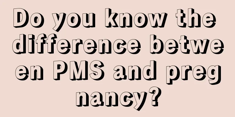 Do you know the difference between PMS and pregnancy?