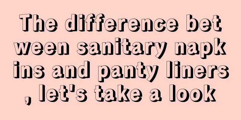 The difference between sanitary napkins and panty liners, let's take a look