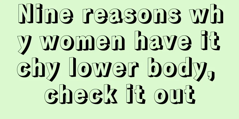 Nine reasons why women have itchy lower body, check it out