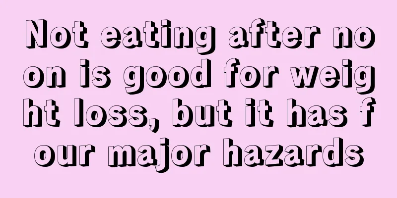 Not eating after noon is good for weight loss, but it has four major hazards