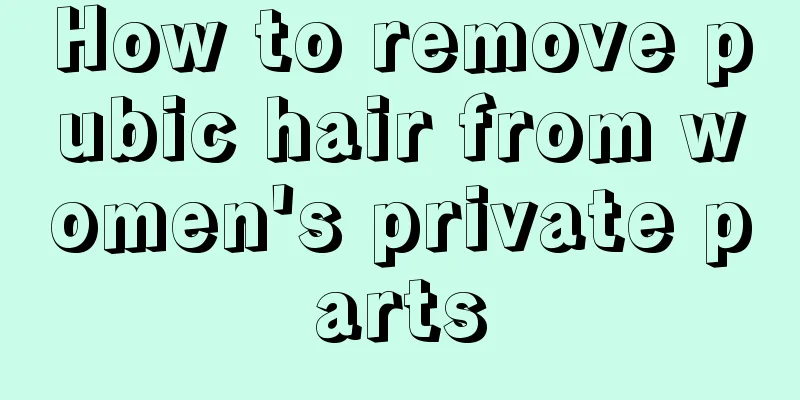 How to remove pubic hair from women's private parts