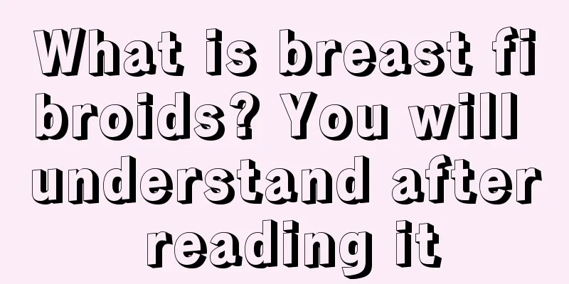 What is breast fibroids? You will understand after reading it