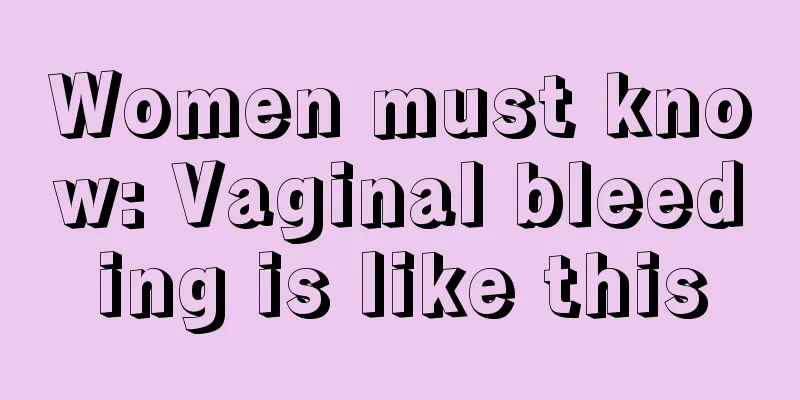 Women must know: Vaginal bleeding is like this