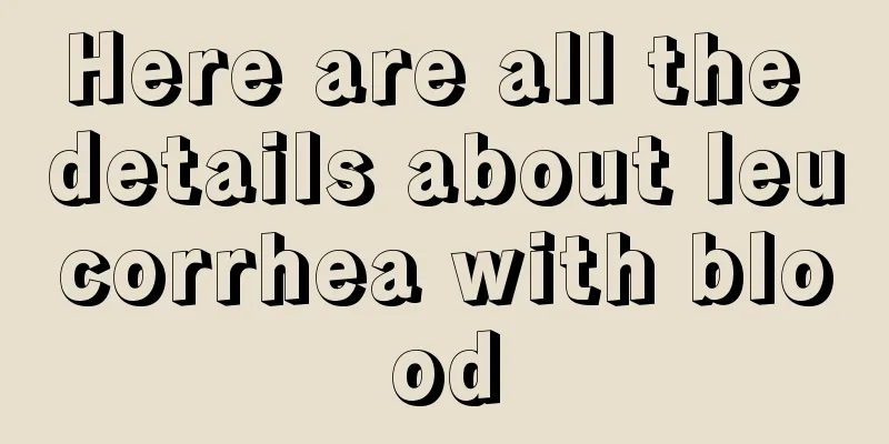 Here are all the details about leucorrhea with blood