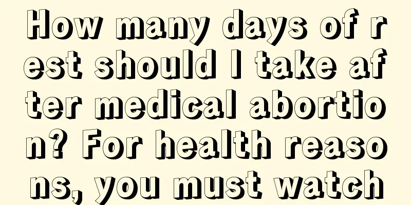 How many days of rest should I take after medical abortion? For health reasons, you must watch