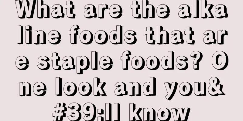 What are the alkaline foods that are staple foods? One look and you'll know