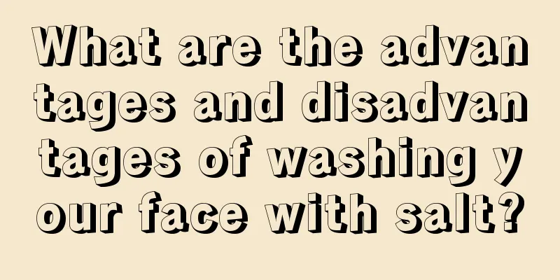 What are the advantages and disadvantages of washing your face with salt?