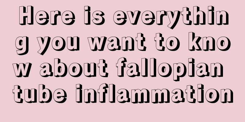 Here is everything you want to know about fallopian tube inflammation