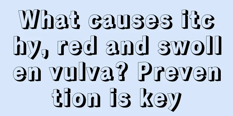 What causes itchy, red and swollen vulva? Prevention is key