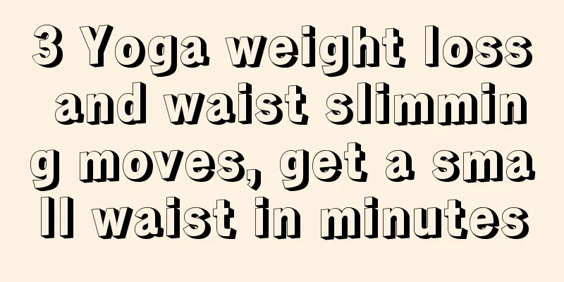 3 Yoga weight loss and waist slimming moves, get a small waist in minutes