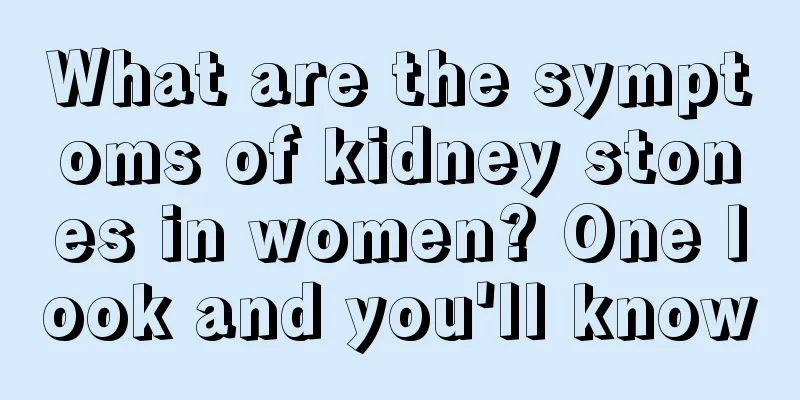 What are the symptoms of kidney stones in women? One look and you'll know