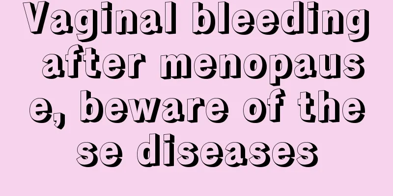 Vaginal bleeding after menopause, beware of these diseases