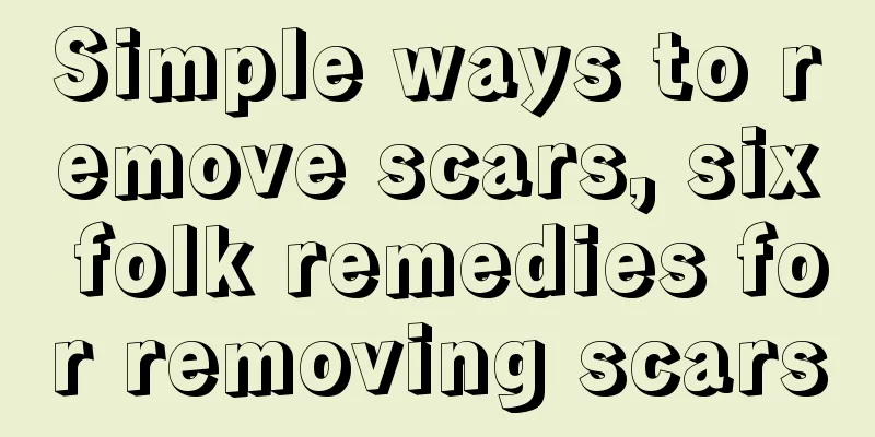 Simple ways to remove scars, six folk remedies for removing scars