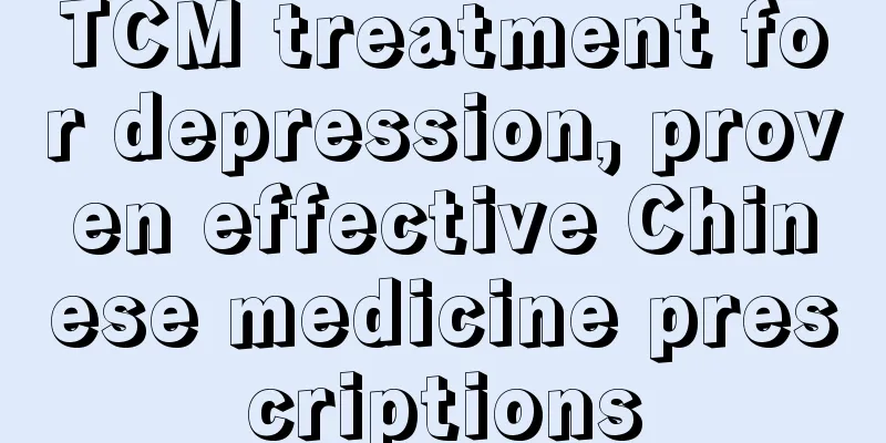 TCM treatment for depression, proven effective Chinese medicine prescriptions